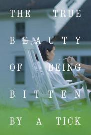 The True Beauty of Being Bitten by a Tick filmas