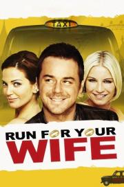Run For Your Wife filmas