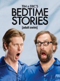Tim and Eric's Bedtime Stories filmas