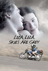 Liza, Liza, Skies Are Grey filmas