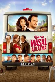 Bana Masal Anlatma filmas