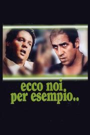 Ecco noi per esempio... filmas