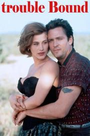 Trouble Bound filmas