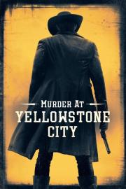 Murder at Yellowstone City filmas