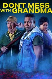 Don't Mess with Grandma filmas