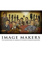 Image Makers: The Adventures of America's Pioneer Cinematographers filmas