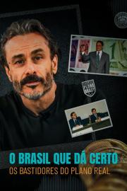 O Brasil que Dá Certo: Os Bastidores do Plano Real filmas