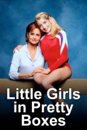 Little Girls in Pretty Boxes filmas