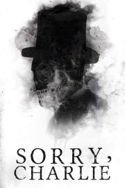 Sorry, Charlie filmas