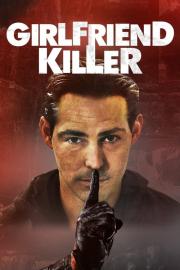 Girlfriend Killer filmas