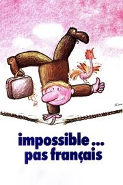 Impossible Is Not French filmas