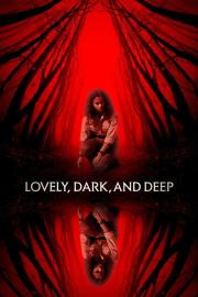 Lovely, Dark, and Deep filmas