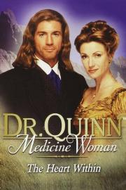 Dr. Quinn, Medicine Woman: The Heart Within filmas