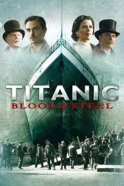 Titanic: Blood and Steel filmas