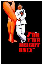 For Y'ur Height Only filmas