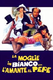La moglie in bianco... l'amante al pepe filmas
