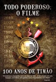 Todo Poderoso: O Filme - 100 Anos de Timão filmas