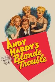 Andy Hardy's Blonde Trouble filmas