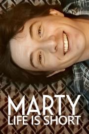 Marty, Life Is Short filmas
