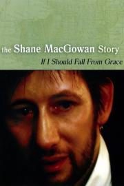 If I Should Fall from Grace: The Shane MacGowan Story filmas
