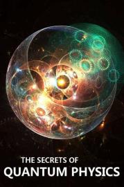 The Secrets of Quantum Physics filmas
