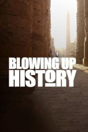 Blowing Up History filmas
