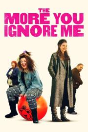 The More You Ignore Me filmas