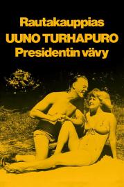 Rautakauppias Uuno Turhapuro, presidentin vävy filmas