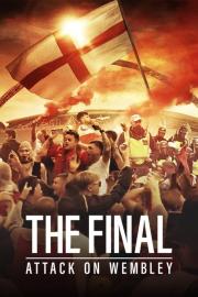 The Final: Attack on Wembley filmas