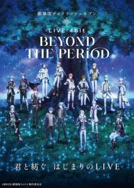 IDOLiSH7 Movie: LIVE 4bit - BEYOND THE PERiOD filmas