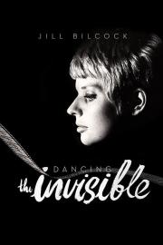 Jill Bilcock: Dancing the Invisible filmas