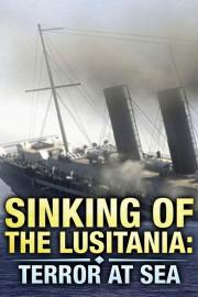 Sinking of the Lusitania: Terror at Sea filmas