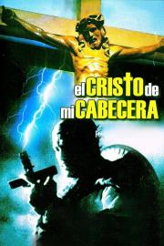 El Cristo de mi Cabecera filmas
