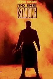 To Die Standing filmas