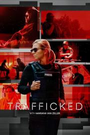 Trafficked with Mariana van Zeller filmas