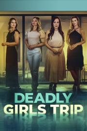 Deadly Girls Trip filmas