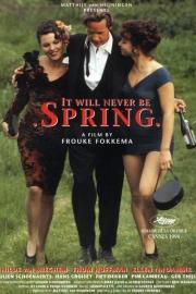It Will Never Be Spring filmas