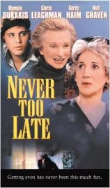 Never Too Late filmas