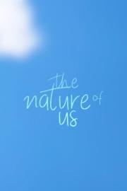 The Nature of Us filmas