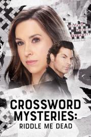 Crossword Mysteries: Riddle Me Dead filmas