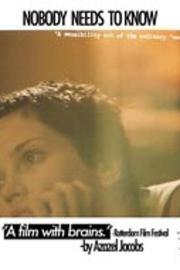 Nobody Needs to Know filmas