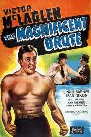 The Magnificent Brute filmas