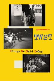 TWST / Things We Said Today filmas