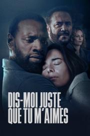 Dis-moi juste que tu m'aimes filmas