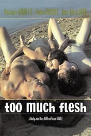 Too Much Flesh filmas