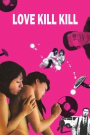 Love Kill Kill filmas