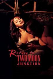 Return to Two Moon Junction filmas
