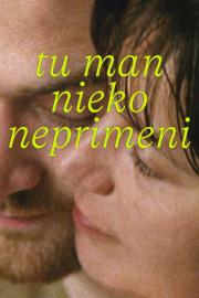 Tu man nieko neprimeni filmas