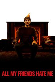 All My Friends Hate Me filmas