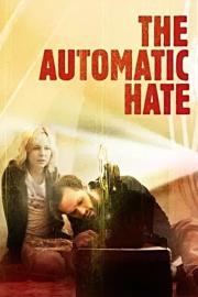 The Automatic Hate filmas